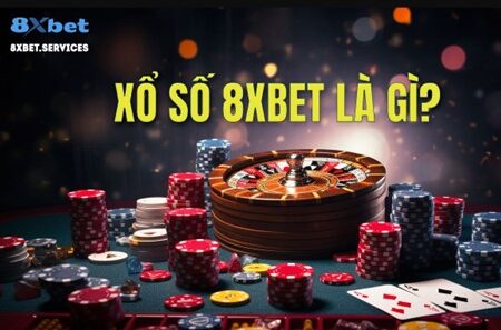 Xổ Số Và Cá Cược Thể Thao tại 8xbet – Tất Cả Những Gì Bạn Cần Biết