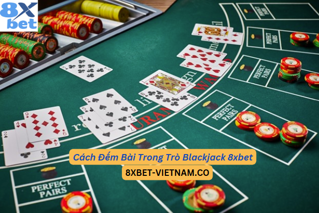 Người chơi đếm bài trong trò Blackjack 8xbet